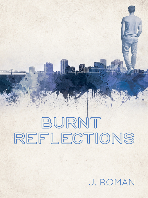 Title details for Burnt Reflections by J. Roman - Available